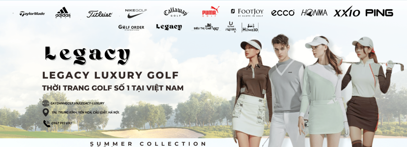 Hệ thống Thời Trang Cao Cấp "Legacy Luxury Golf"